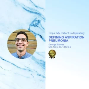 Oops, My Patient is Aspirating: Defining Aspiration Pneumonia