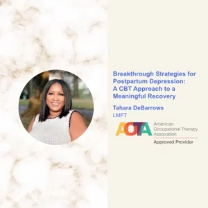 Breakthrough Strategies for Postpartum Depression: A CBT Approach to a Meaningful Recovery