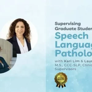 Supervising Graduate Students in Speech Language Pathology