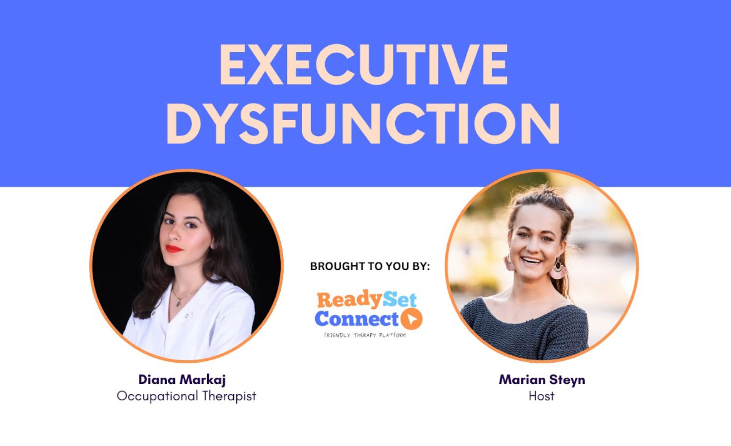Executive Dysfunction with Diana Markaj Hosted by Marian Steyn
